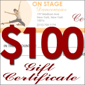 Gift Certificate $100 Style #: GT100. It's the gift every dance lover will love. Give an "On Stage Dancewear" Gift Certificate and let the dancers in your life pick out exactly the costume or dance shoes they want. Our Gift Certificates can be used toward any future purchases online and at "On Stage Dancewear" stores. And, On Stage Dancewear Gift Certificates do not have an expiration date.