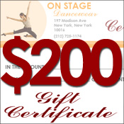 Gift Certificate $200 Style #: GT200. It's the gift every dance lover will love. Give an "On Stage Dancewear" Gift Certificate and let the dancers in your life pick out exactly the costume or dance shoes they want. Our Gift Certificates can be used toward any future purchases online and at "On Stage Dancewear" stores. And, On Stage Dancewear Gift Certificates do not have an expiration date.